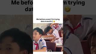 me before exam I'm trying data transfer 😂😭😂😭 #funny #funnyvideo
