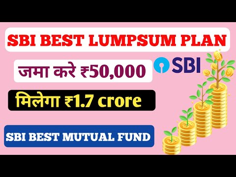 sbi best lumpsum plan!! जमा करे ₹50,000 मिलेगा ₹1.70 crore!! sbi best lumpsum plan!!