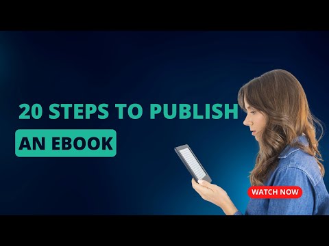From Idea to Ebook: 20 Steps to Publish an Ebook