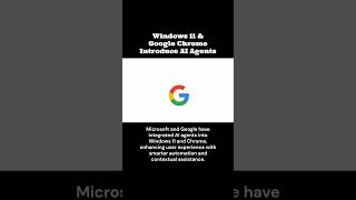"Windows 11 and Google Chrome Unveil AI Agents – The Future of Smarter Browsing and Operating!"