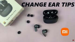 How To Remove & change Ear Tips On Redmi Buds 6 Pro