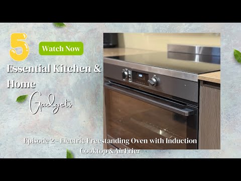 Essential Kitchen and Home Gadgets -Ep 2 Electric Freestanding Oven with Induction Cooktop &AirFrier