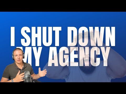 Why there's so many that say "I SHUT DOWN MY AGENCY"