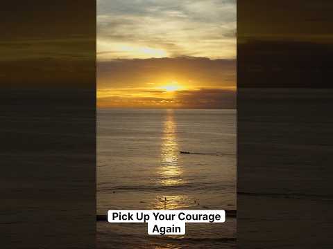 Pick Up Your Courage Again? It’s Time to Fight Back!