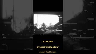 Hybrasil presents 'Drones from the Island': an audio visual concept