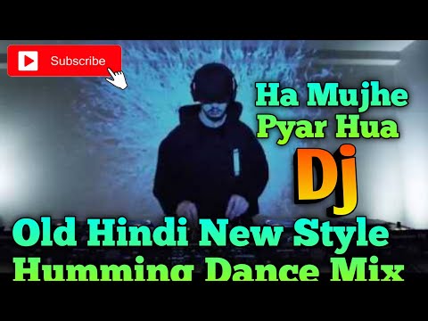 Ha Mujhe Pyar Hua -Old Hindi New Style Humming Dance Mix--Dj Footpath