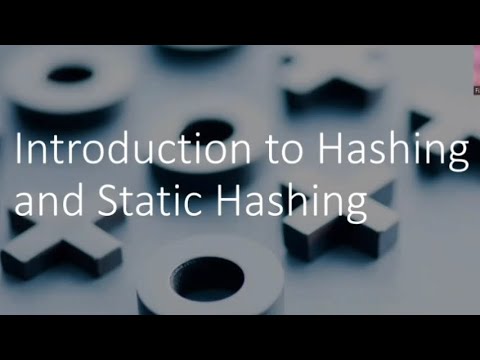 Introduction to Hashing and Static Hashing- Data Structures and Applications.