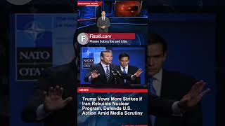 Trump: U.S. Will Strike Iran Again if Nuclear Program Rebuilt