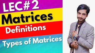 Types of Matrices