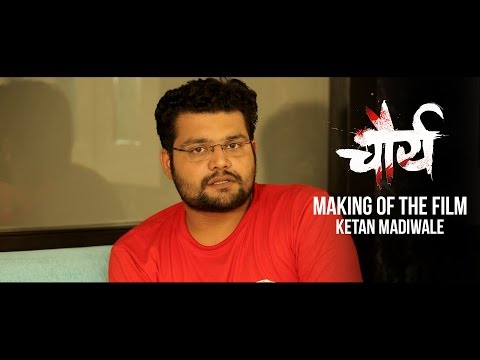 Chaurya | Making of the Film | Ketan Madiwale
