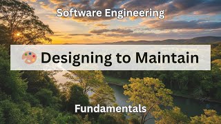 🎨 Designing for Maintainability | Software Engineering Fundamentals