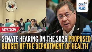LIVE - Senate hearing on the 2026 proposed budget of the Department of Health | GMA Integrated News
