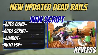 DEAD RAILS SCRIPT 2025 | NO KEY 🔥 Infinite Bonds Auto Farm, Aimbot, Kill Aura, Teleport (PC/Mobile)