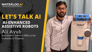 Let's Talk AI - AI-Enhanced Assistive Robots with Ali Ayub