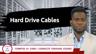 CompTIA A+ Core 1 (220-1201) | Hard Drive Cables | Exam Objective 3.2 | Course Training Video