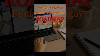 Canva se earning ROADMAP.  | MOODIFY