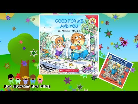"GOOD FOR ME AND YOU" MERCER MAYER -Kids Stories Read Aloud Read Along | Fun Stories Play