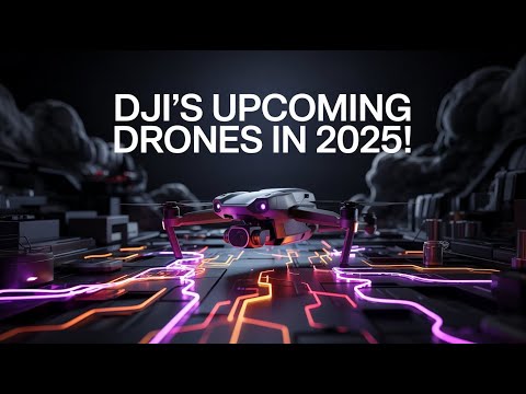 "DJI's Upcoming Drones in 2025: What to Expect!"