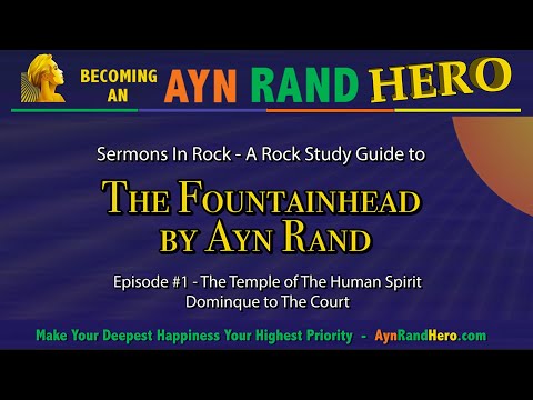 Sermons In Rock - 1 - The Temple of The Human Spirit - A Study Guide to The Fountainhead by Ayn Rand