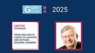 GDevCon N.A. 2025 - From Hollerith Cards to LabVIEW and beyond…Lessons learned by Carsten Thomsen
