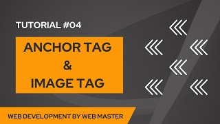 Html Tut 04 - Anchor Tags And image tags in html - Web development by Web Master