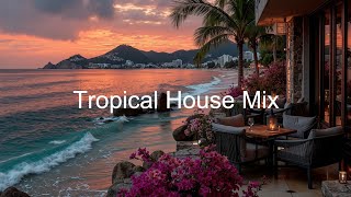 Tropical House & Deep House Chill Mix - Sunset Beach Vibes | Relaxing Chillout Music