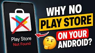 Your Android Is Missing the Play Store? Here's Why! 😱