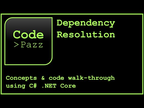 Dependency Resolution - Concepts & Code Walk-Through Using C# .NET Core