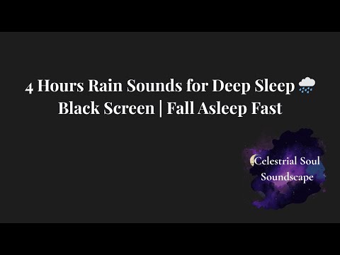 4 Hours Rain Sounds for Deep Sleep 🌧️ Black Screen | Fall Asleep Fast