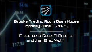Brooks Trading Room US Session Open House - June 2, 2025