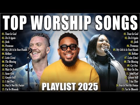 New Worship Songs 2025 🕊️ Gospel Praise Collection | Elevation Worship & Maverick City