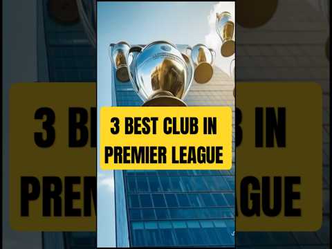 TOP 3 BEST CLUB IN PREMIER LEAGUE. ✅ #premierleague #football #ucl #soccer #shorts #highlights #like