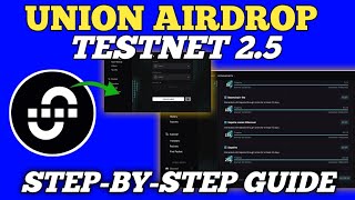 Union Airdrop Testnet 2.5 | Complete Step-by-Step Guide to Earn Rewards!
