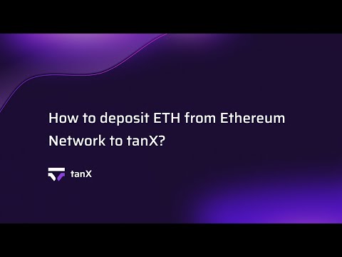 How to deposit ETH from Ethereum Network to tanX?