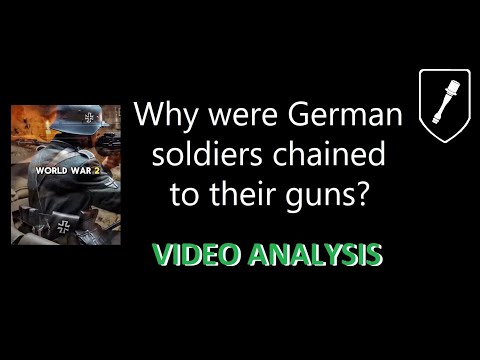 Why Were German Soldiers Chained To Their Guns? (Video Analysis)
