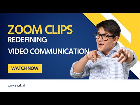 Redefining Video Communication: Zoom Clips & Stork