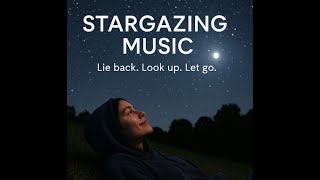 Stargazing Music 🌌 | Ambient Lo-fi for Peaceful Nights & Deep Thought