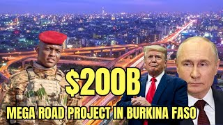 Ibrahim Traore's $200B Mega Road Project in Burkina Faso Launches | US & Western Engineers Shocked
