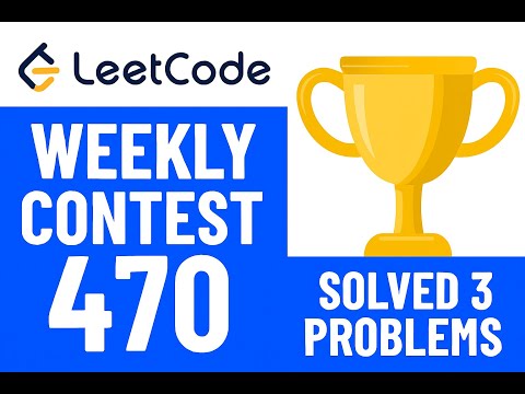 LeetCode Weekly Contest 470 | Solved 3 Problems! 💻🔥