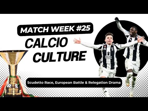 Scudetto Race, European Battle & Relegation Drama (Episode #42)