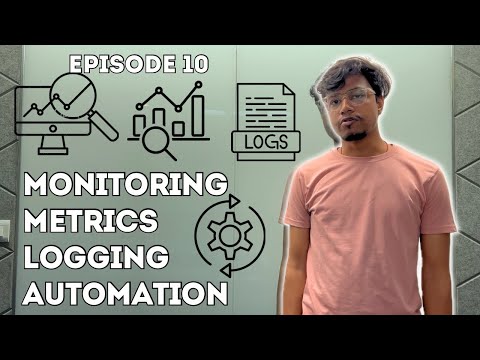 Monitoring, Logging and Automation | Episode 10