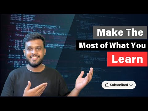 How to make the most of what you learn?