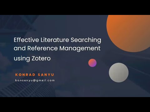 Effective Literature Searching and Reference Management using Zotero - Konrad Sanyu