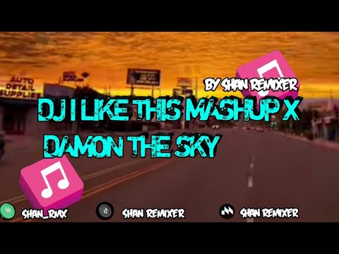 DJ I LIKE THIS X DAMON THE SKY 🎶🎶 || BY SHAN REMIXER || FYP TIKTOK 2024 ||