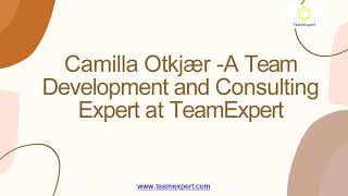Camilla Otkjær  A Team Development and Consulting Expert at TeamExpert