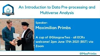 GlasgowTea - Max Primbs: An introduction to data pre-processing and multiverse analysis.