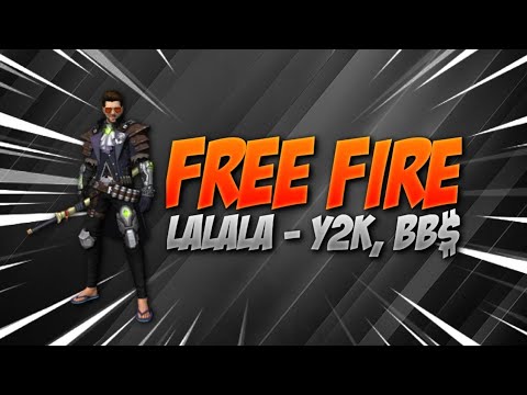 LALALA - Y2K, BB$ (Camilla Bearzi) - INSANE FREE FIRE EDIT - Percil Gaming