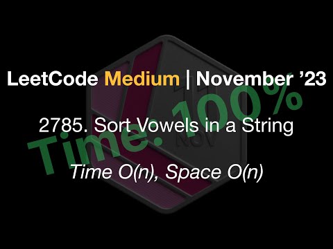 ✅ Time: Beats 100% | LeetCode Medium | #2785. Sort Vowels in a String | Time O(n), Space O(n)