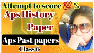 History 6|Aps Final Term paper 2024| aps past papers 📃