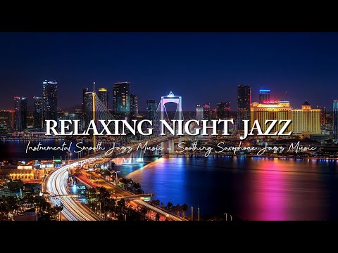Instrumental Smooth Jazz Music ~ Soothing Saxophone Jazz Music ~ Relaxing Night Jazz for Deep Sleep